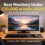 Best Monitors Under 20k in India (2026) – Top 10 for Work From Home